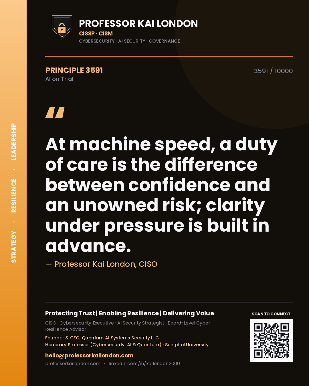 Professor Kai London principle 3591: At machine speed, a duty of care is the difference between confidence and an unowned risk; clarity under pressure is built in advance.