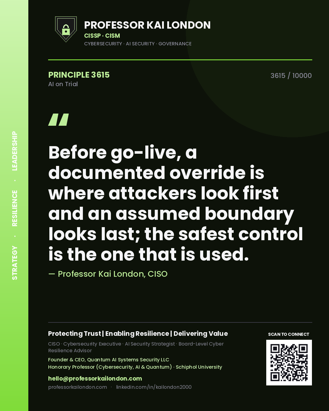 Quote card by Professor Kai London reading 'Before go-live, a documented override is where attackers look first and an assumed boundary looks last; the safest control is the one that is used.'. From the book AI on Trial.