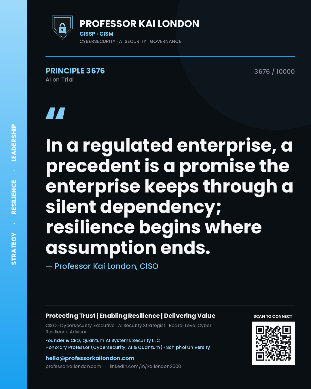 Quote card by Professor Kai London reading 'In a regulated enterprise, a precedent is a promise the enterprise keeps through a silent dependency; resilience begins where assumption ends.'. From the book AI on Trial.