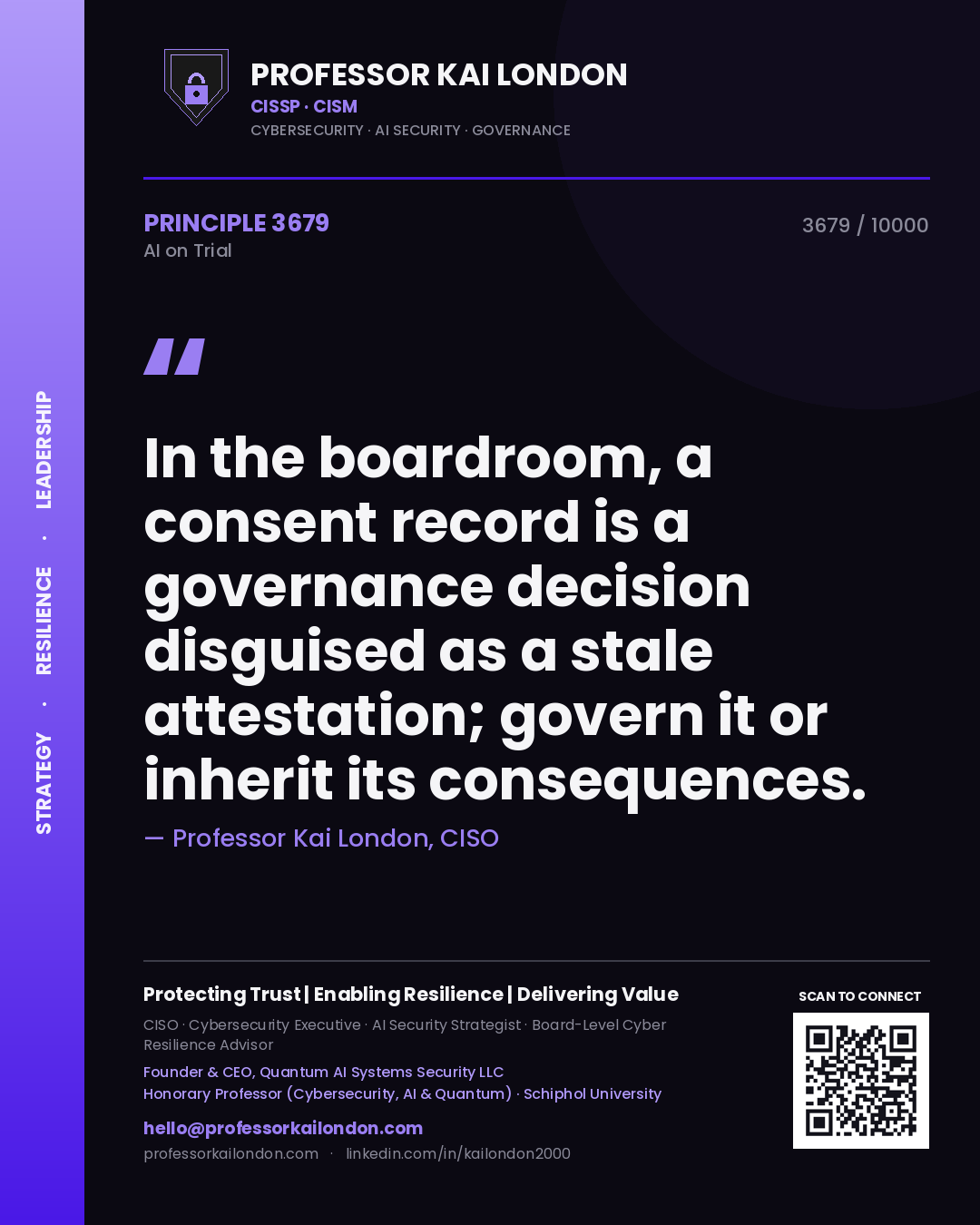 Quote card by Professor Kai London reading 'In the boardroom, a consent record is a governance decision disguised as a stale attestation; govern it or inherit its consequences.'. From the book AI on Trial.