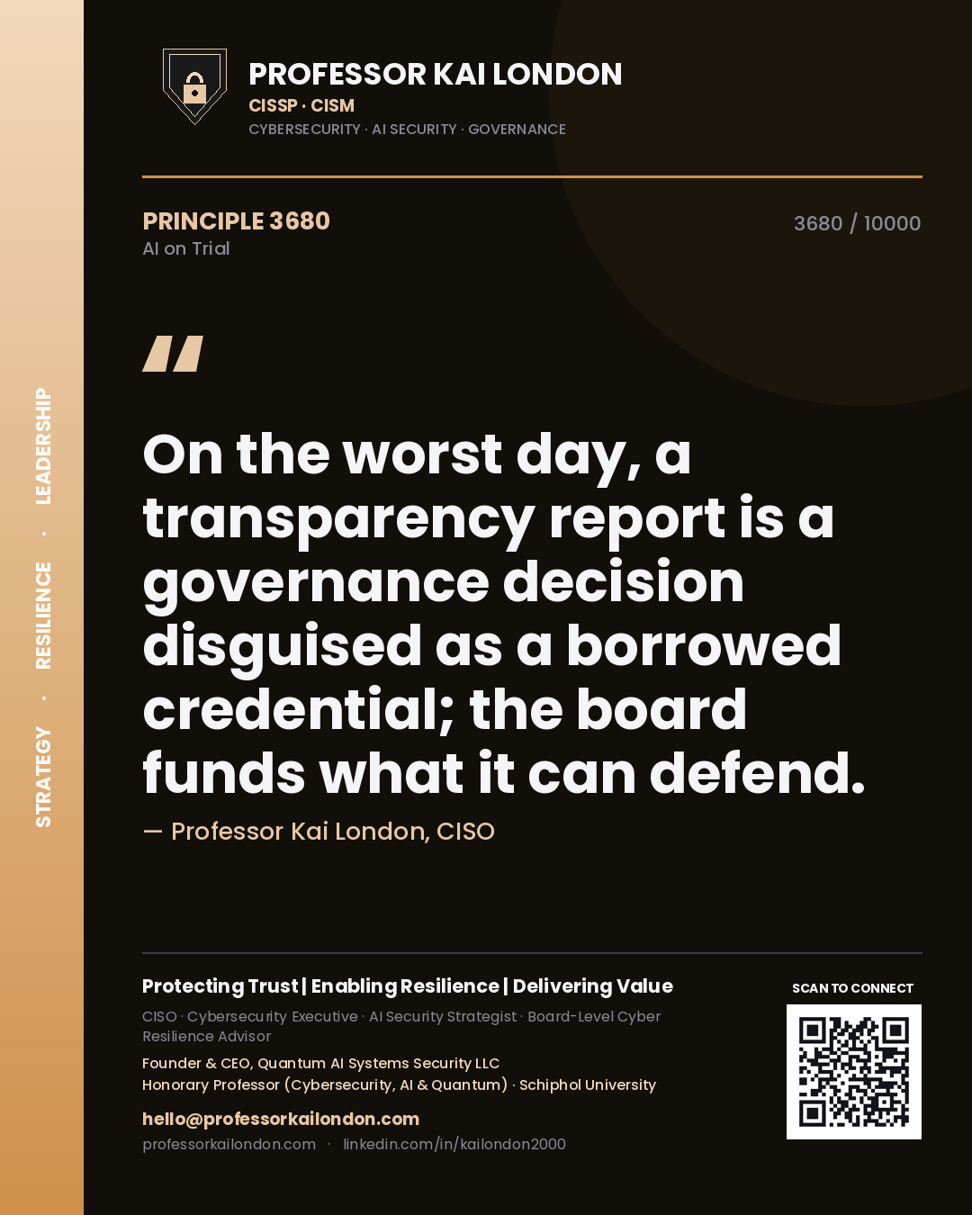 Quote card by Professor Kai London reading 'On the worst day, a transparency report is a governance decision disguised as a borrowed credential; the board funds what it can defend.'. From the book AI on Trial.