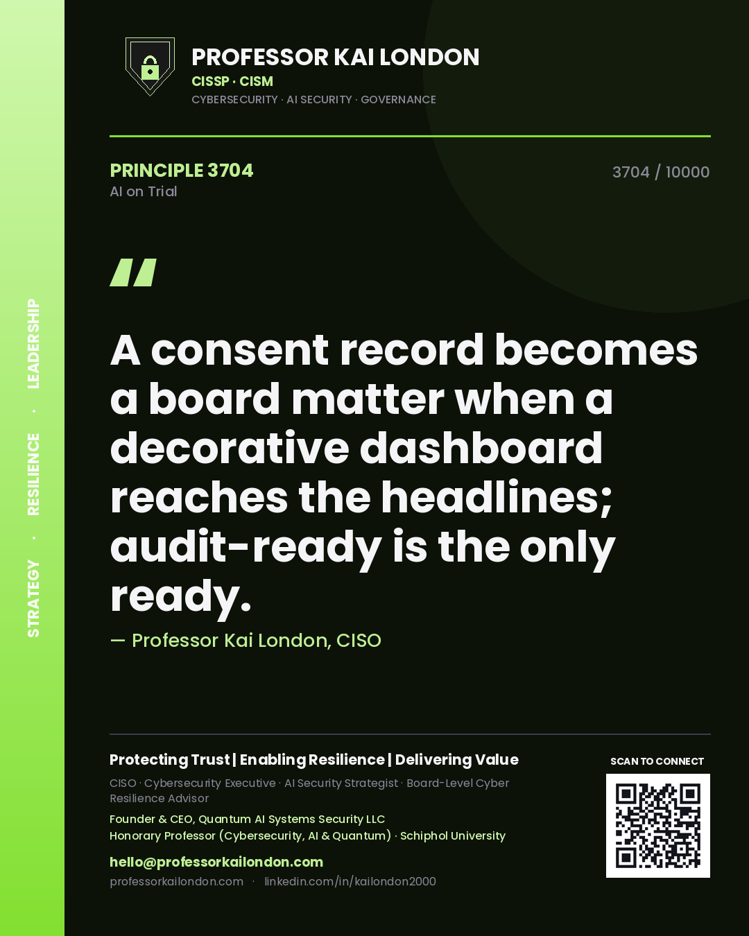Quote card by Professor Kai London reading 'A consent record becomes a board matter when a decorative dashboard reaches the headlines; audit-ready is the only ready.'. From the book AI on Trial.