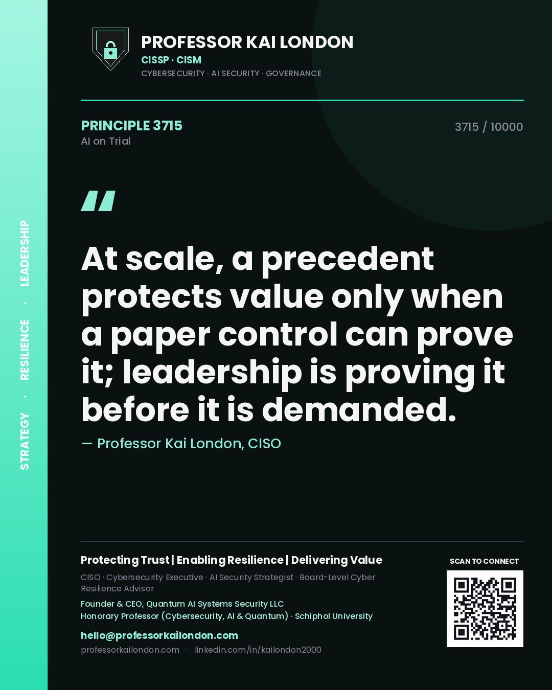 Professor Kai London principle 3715: At scale, a precedent protects value only when a paper control can prove it; leadership is proving it before it is demanded.