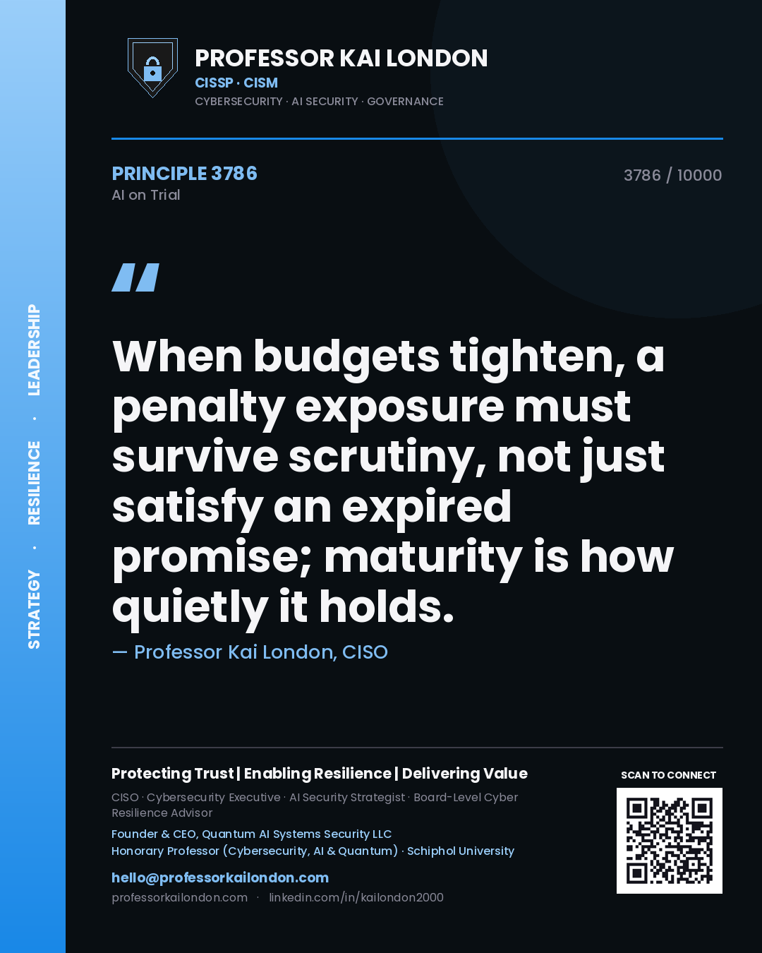 Quote card by Professor Kai London reading 'When budgets tighten, a penalty exposure must survive scrutiny, not just satisfy an expired promise; maturity is how quietly it holds.'. From the book AI on Trial.