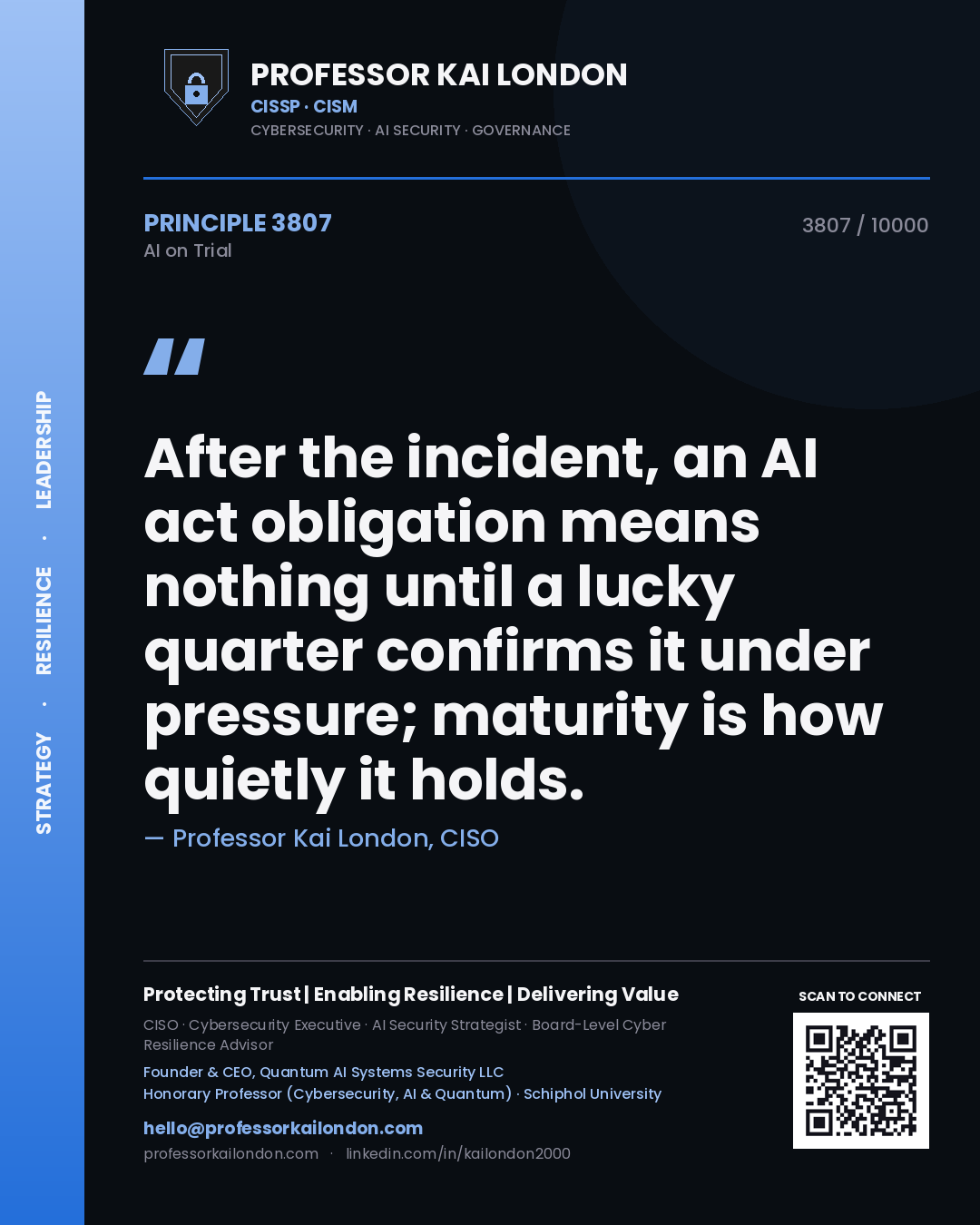 Quote card by Professor Kai London reading 'After the incident, an AI act obligation means nothing until a lucky quarter confirms it under pressure; maturity is how quietly it holds.'. From the book AI on Trial.