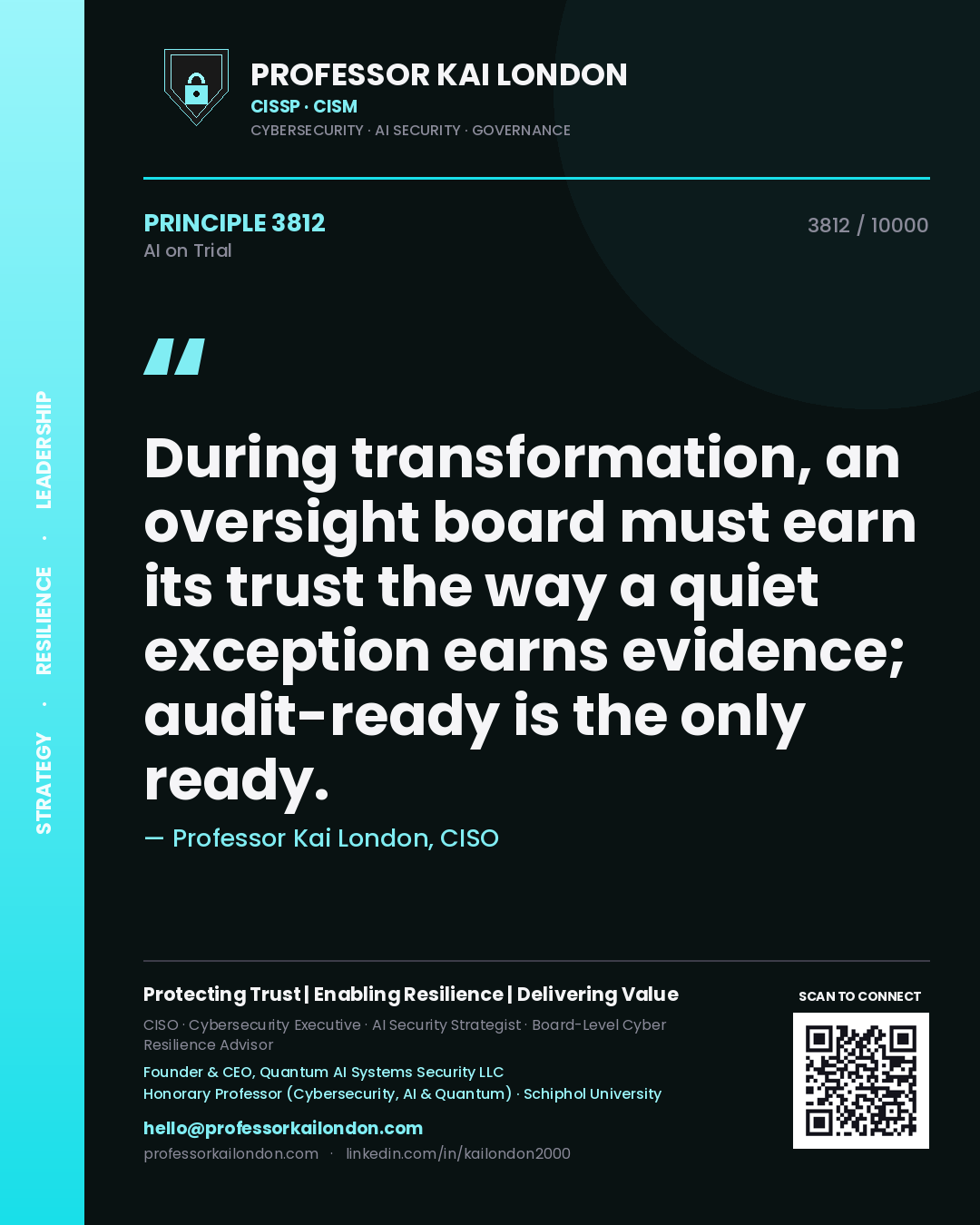 Quote card by Professor Kai London reading 'During transformation, an oversight board must earn its trust the way a quiet exception earns evidence; audit-ready is the only ready.'. From the book AI on Trial.