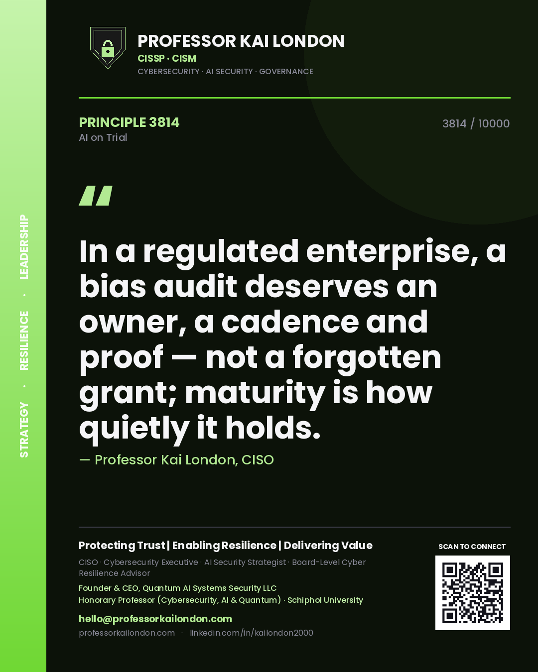 Quote card by Professor Kai London reading 'In a regulated enterprise, a bias audit deserves an owner, a cadence and proof — not a forgotten grant; maturity is how quietly it holds.'. From the book AI on Trial.