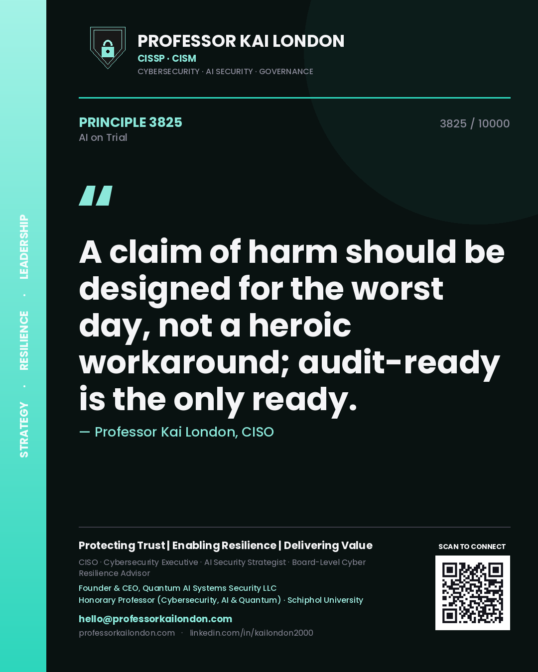 Quote card by Professor Kai London reading 'A claim of harm should be designed for the worst day, not a heroic workaround; audit-ready is the only ready.'. From the book AI on Trial.
