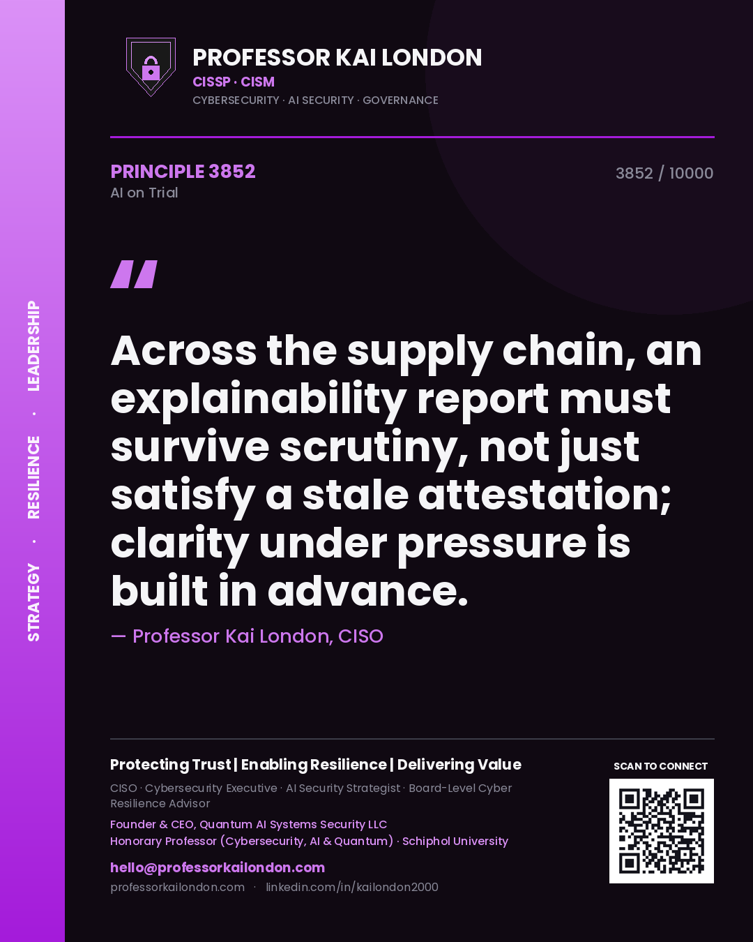 Quote card by Professor Kai London reading 'Across the supply chain, an explainability report must survive scrutiny, not just satisfy a stale attestation; clarity under pressure is built in advance.'. From the book AI on Trial.