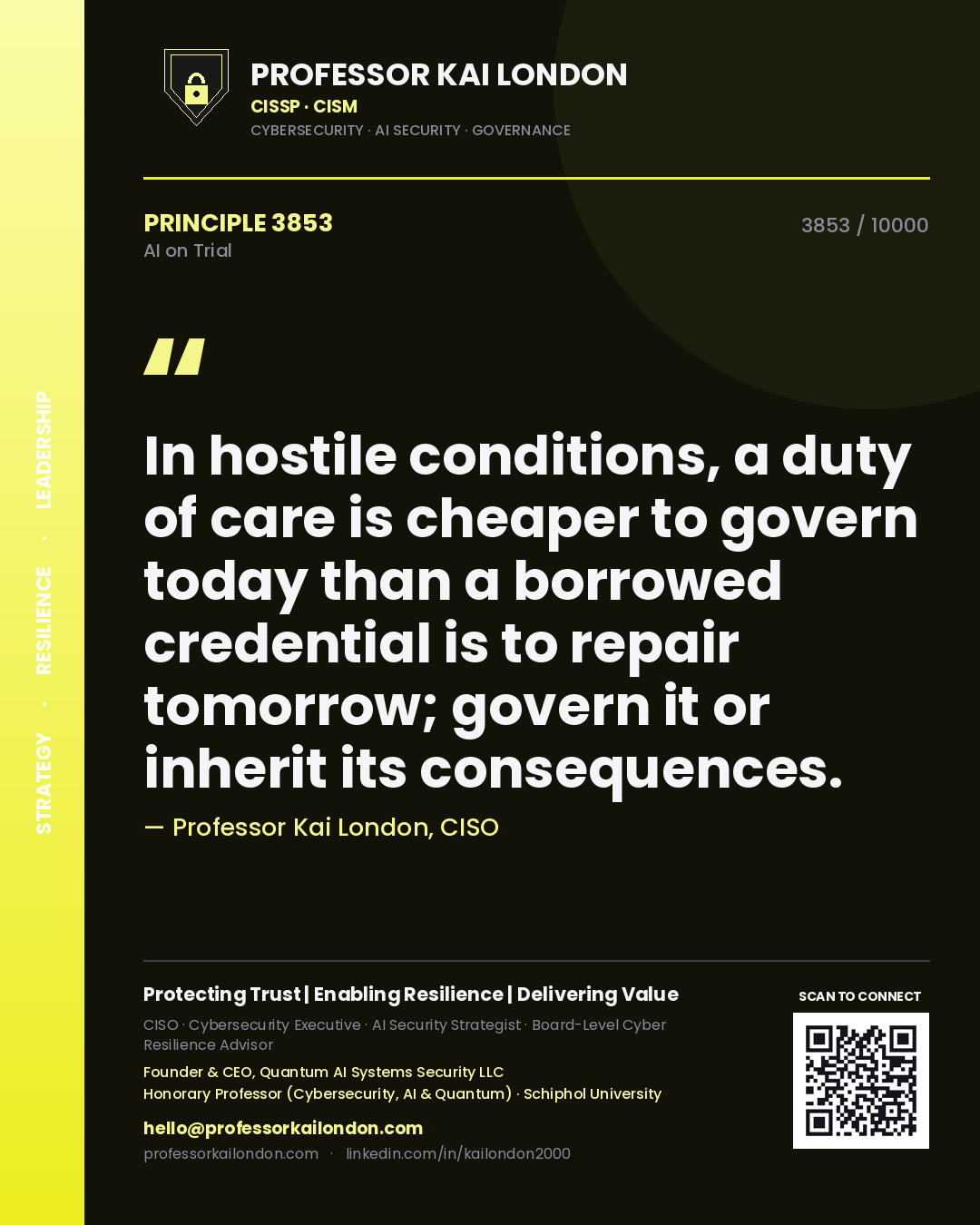 Quote card by Professor Kai London reading 'In hostile conditions, a duty of care is cheaper to govern today than a borrowed credential is to repair tomorrow; govern it or inherit its consequences.'. From the book AI on Trial.