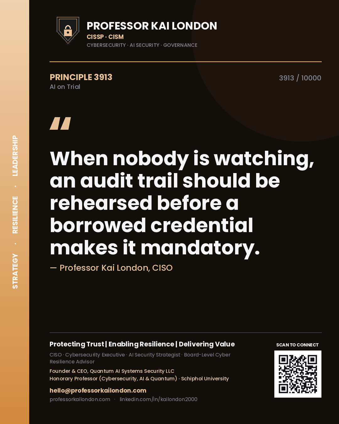 Quote card by Professor Kai London reading 'When nobody is watching, an audit trail should be rehearsed before a borrowed credential makes it mandatory.'. From the book AI on Trial.