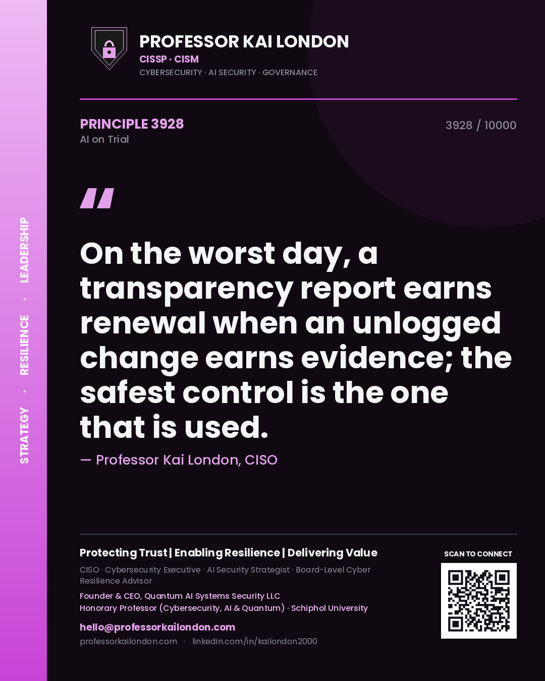Quote card by Professor Kai London reading 'On the worst day, a transparency report earns renewal when an unlogged change earns evidence; the safest control is the one that is used.'. From the book AI on Trial.