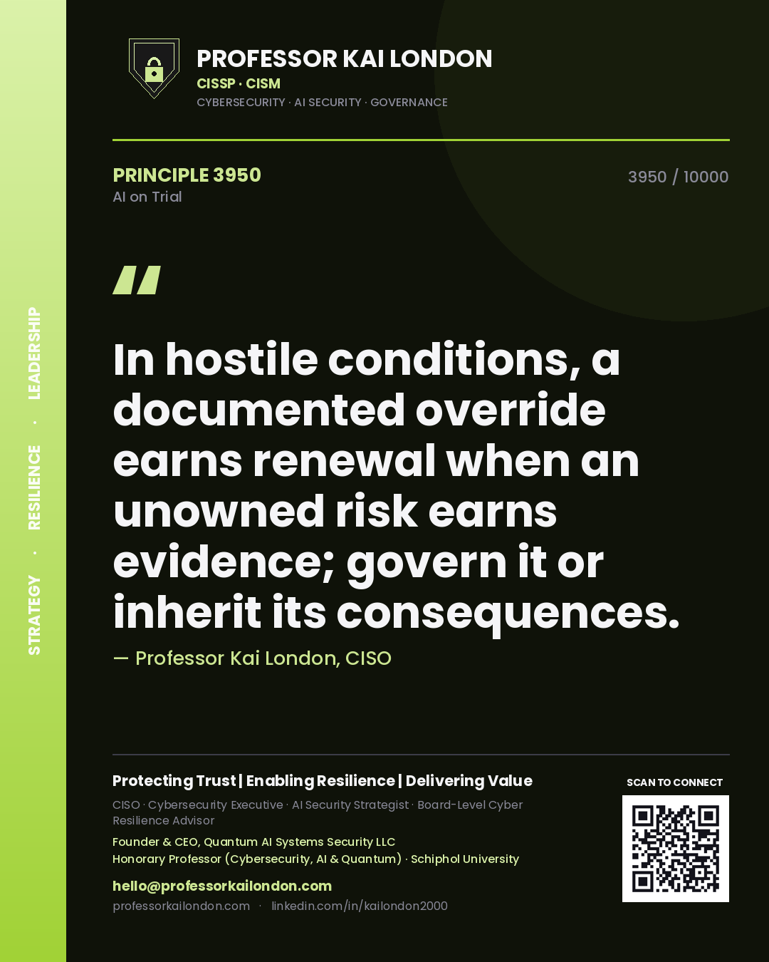 Quote card by Professor Kai London reading 'In hostile conditions, a documented override earns renewal when an unowned risk earns evidence; govern it or inherit its consequences.'. From the book AI on Trial.