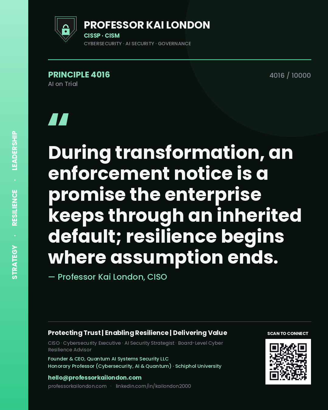 Quote card by Professor Kai London reading 'During transformation, an enforcement notice is a promise the enterprise keeps through an inherited default; resilience begins where assumption ends.'. From the book AI on Trial.