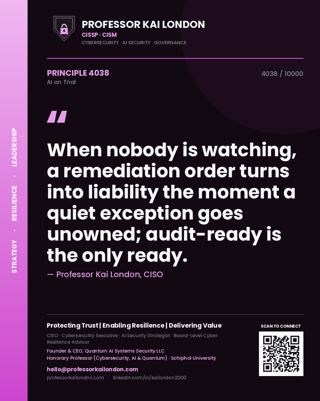 Quote card by Professor Kai London reading 'When nobody is watching, a remediation order turns into liability the moment a quiet exception goes unowned; audit-ready is the only ready.'. From the book AI on Trial.