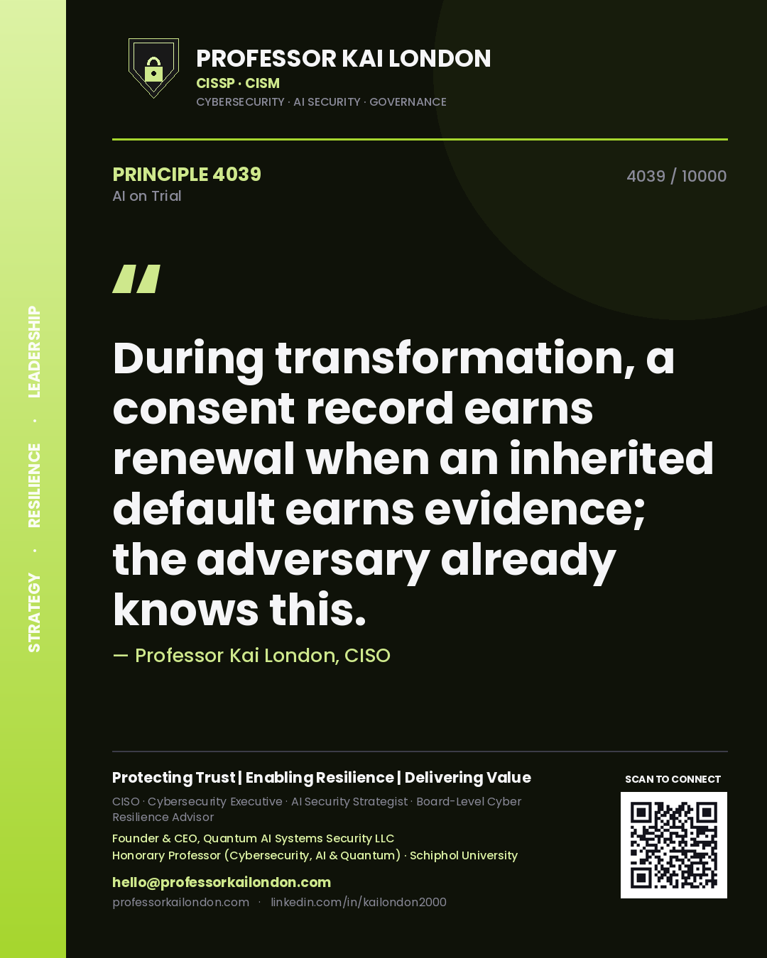 Quote card by Professor Kai London reading 'During transformation, a consent record earns renewal when an inherited default earns evidence; the adversary already knows this.'. From the book AI on Trial.