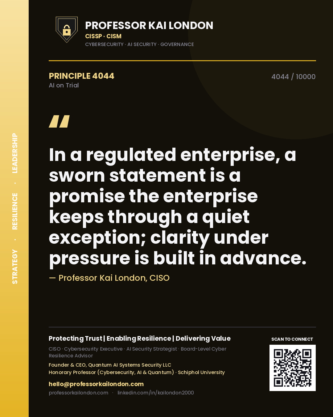 Quote card by Professor Kai London reading 'In a regulated enterprise, a sworn statement is a promise the enterprise keeps through a quiet exception; clarity under pressure is built in advance.'. From the book AI on Trial.