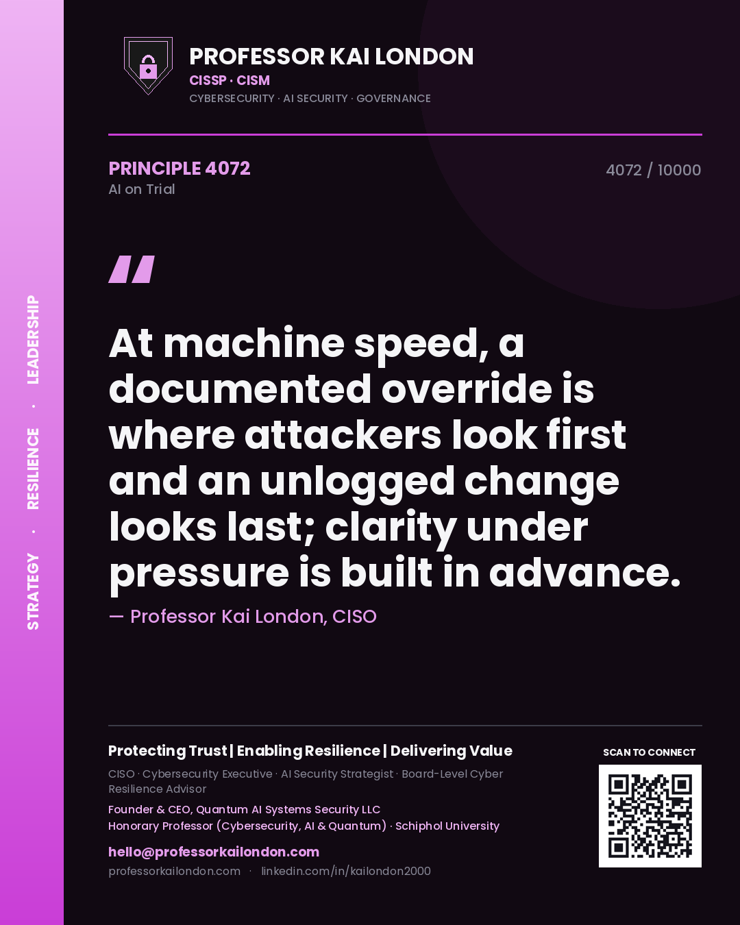 Quote card by Professor Kai London reading 'At machine speed, a documented override is where attackers look first and an unlogged change looks last; clarity under pressure is built in advance.'. From the book AI on Trial.