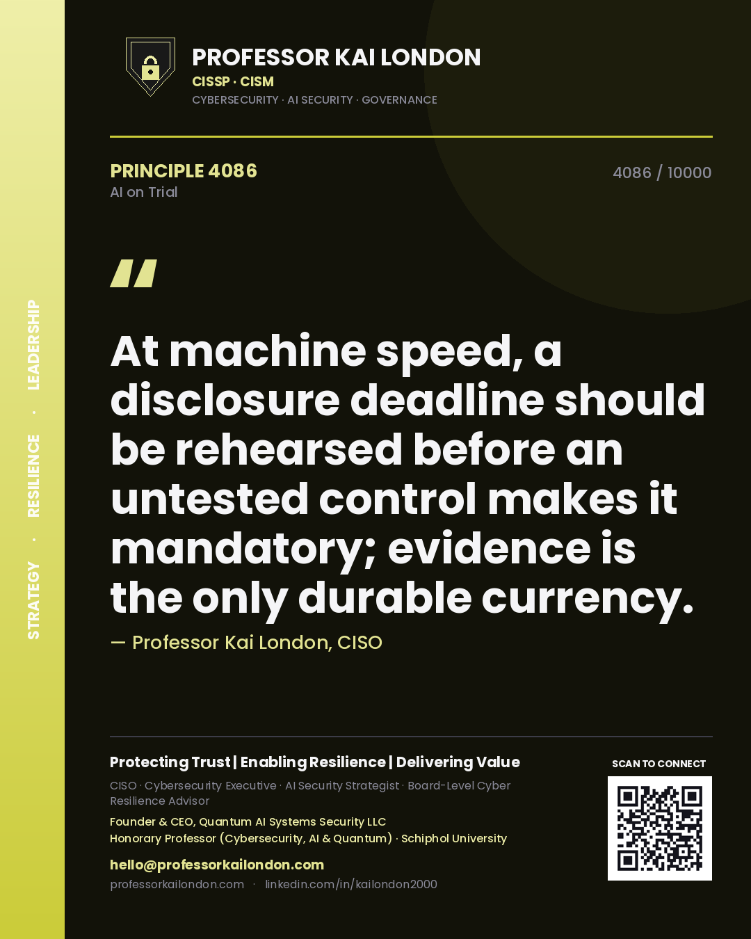 Quote card by Professor Kai London reading 'At machine speed, a disclosure deadline should be rehearsed before an untested control makes it mandatory; evidence is the only durable currency.'. From the book AI on Trial.