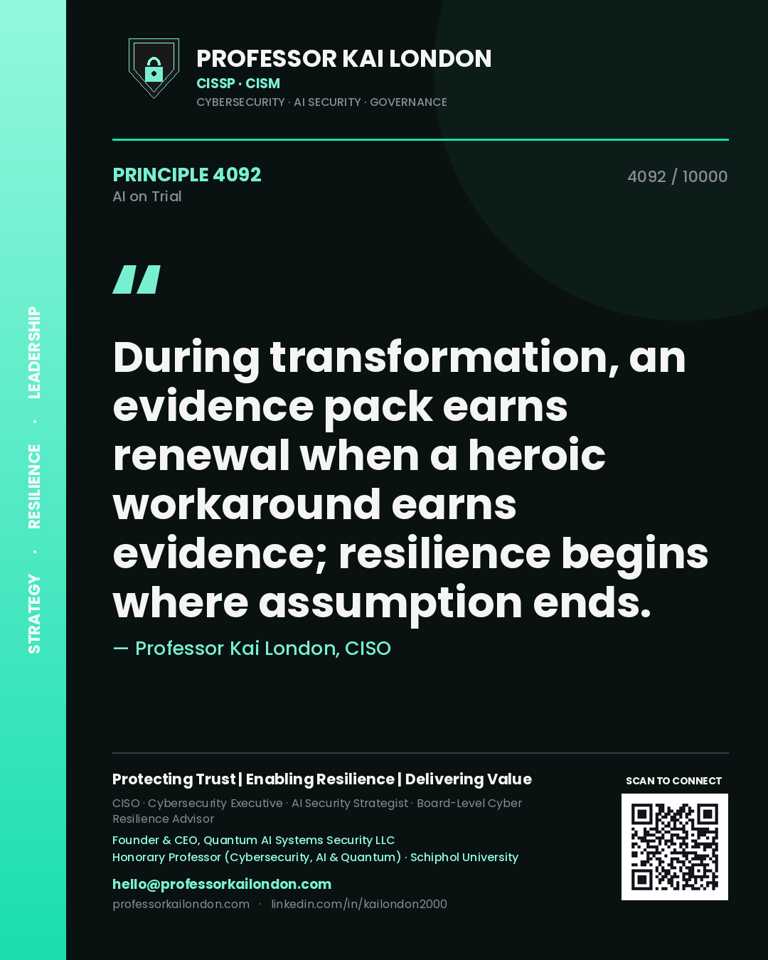 Quote card by Professor Kai London reading 'During transformation, an evidence pack earns renewal when a heroic workaround earns evidence; resilience begins where assumption ends.'. From the book AI on Trial.