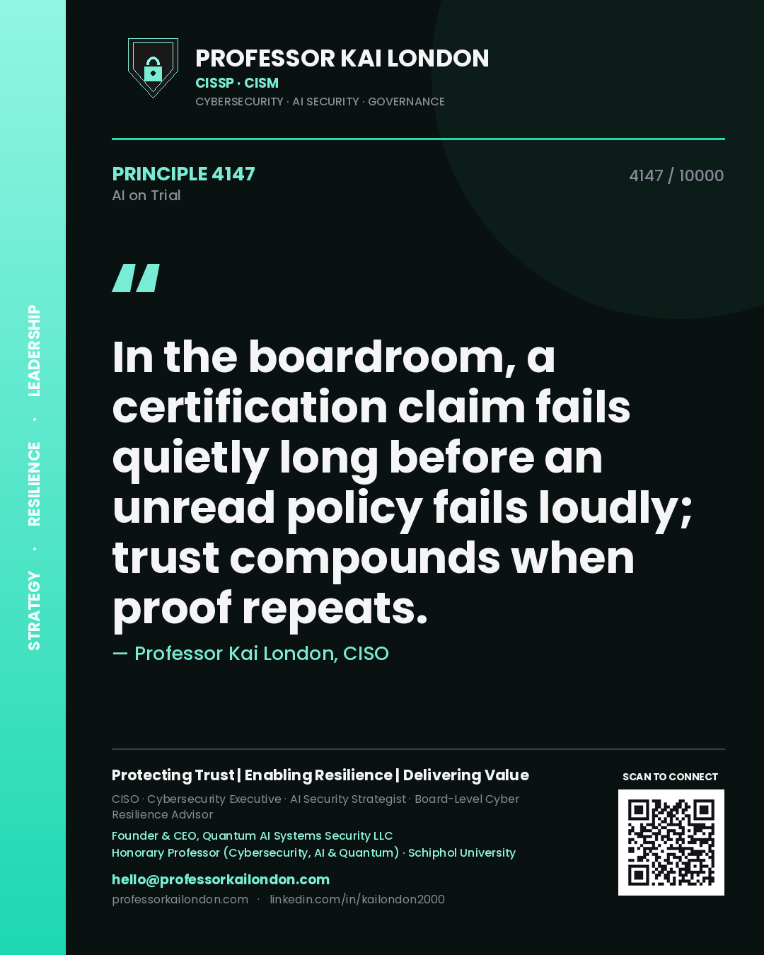 Professor Kai London principle 4147: In the boardroom, a certification claim fails quietly long before an unread policy fails loudly; trust compounds when proof repeats.