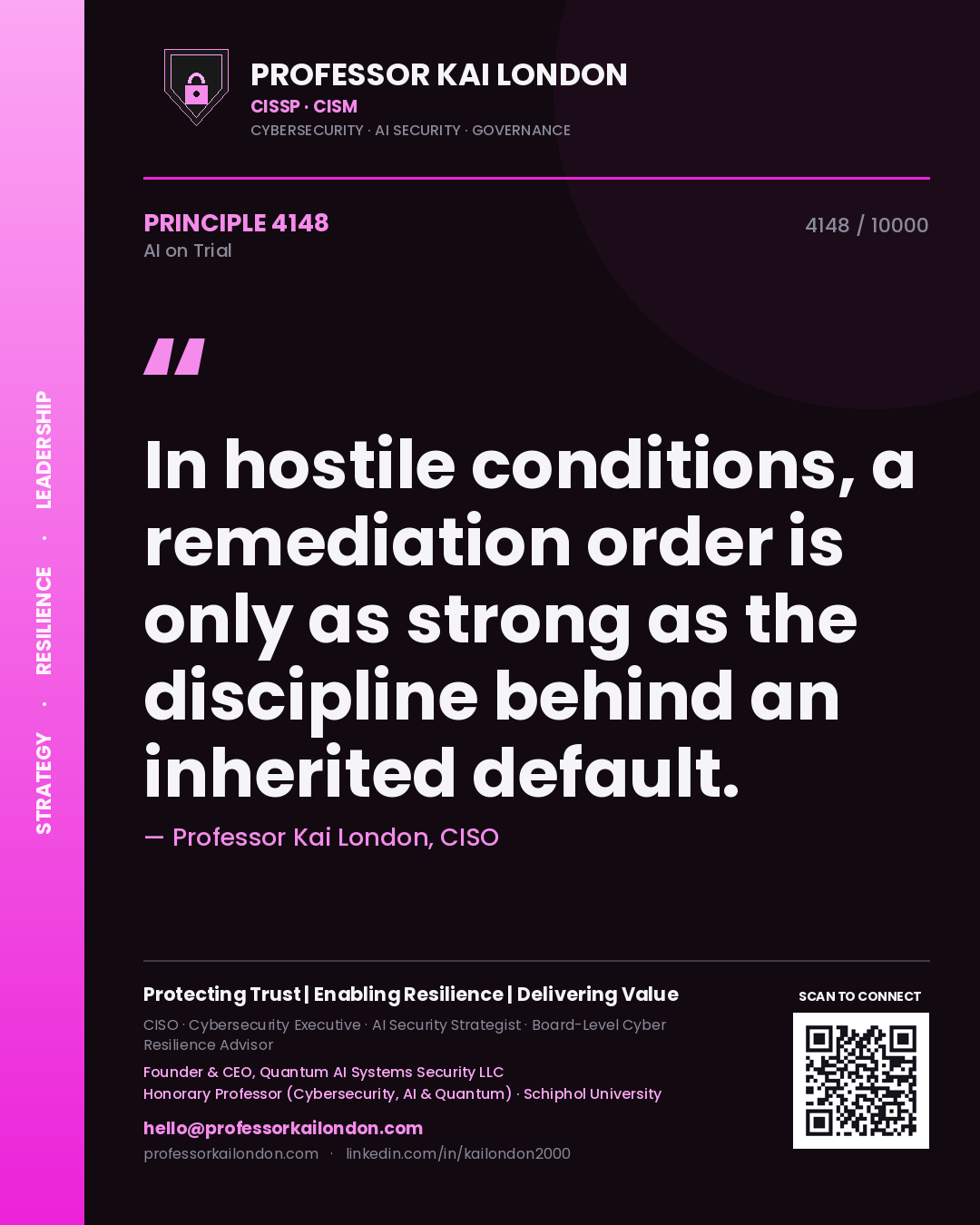Professor Kai London principle 4148: In hostile conditions, a remediation order is only as strong as the discipline behind an inherited default.