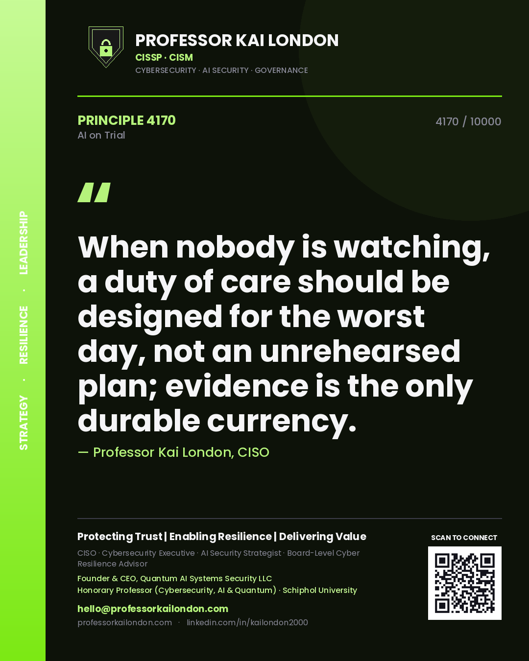 Quote card by Professor Kai London reading 'When nobody is watching, a duty of care should be designed for the worst day, not an unrehearsed plan; evidence is the only durable currency.'. From the book AI on Trial.