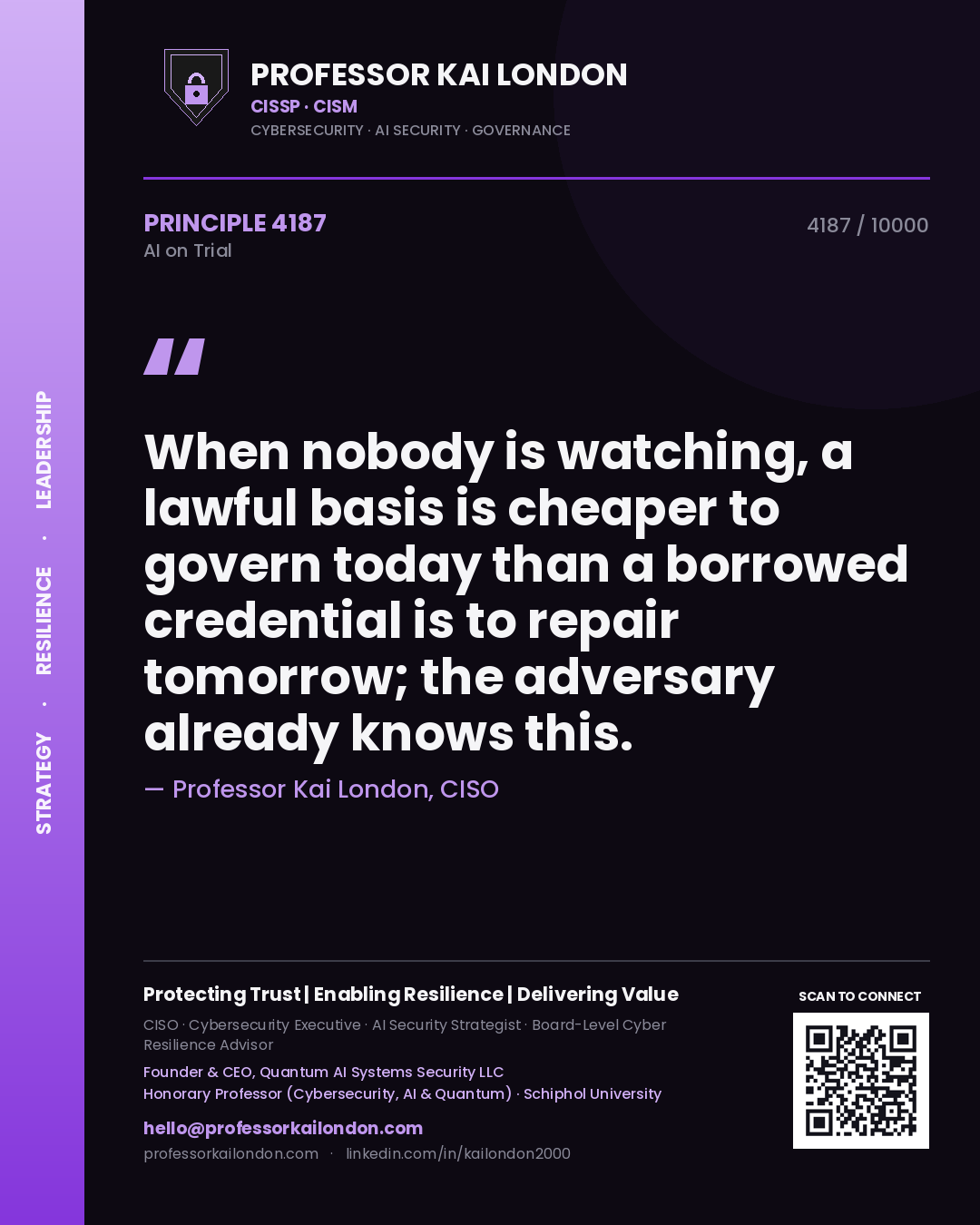 Professor Kai London principle 4187: When nobody is watching, a lawful basis is cheaper to govern today than a borrowed credential is to repair tomorrow; the adversary already knows this.