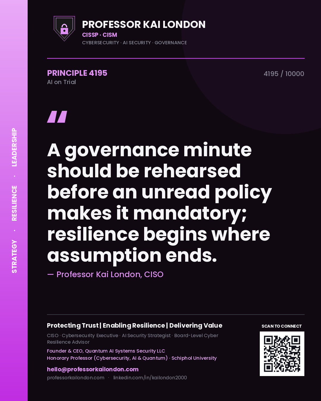 Quote card by Professor Kai London reading 'A governance minute should be rehearsed before an unread policy makes it mandatory; resilience begins where assumption ends.'. From the book AI on Trial.