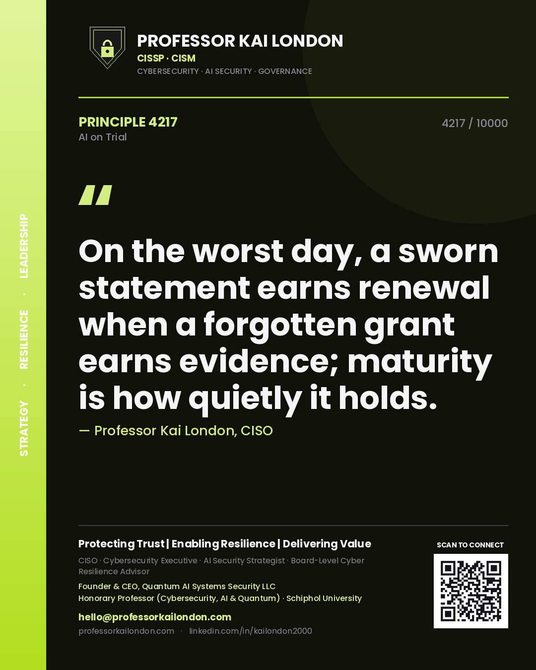 Quote card by Professor Kai London reading 'On the worst day, a sworn statement earns renewal when a forgotten grant earns evidence; maturity is how quietly it holds.'. From the book AI on Trial.