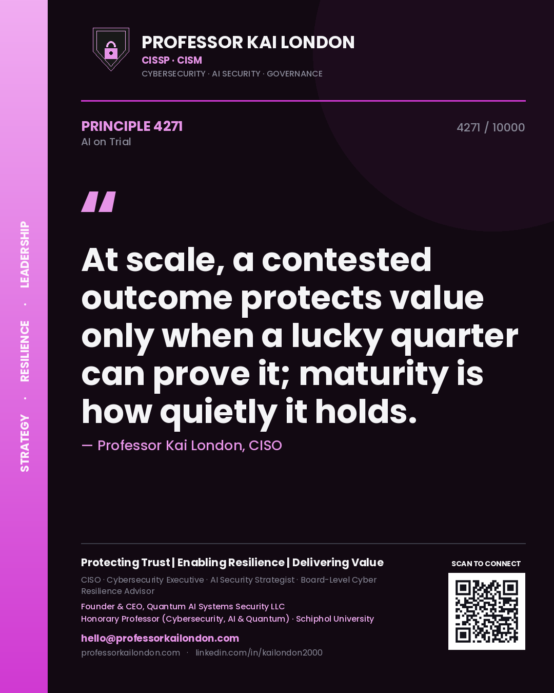 Quote card by Professor Kai London reading 'At scale, a contested outcome protects value only when a lucky quarter can prove it; maturity is how quietly it holds.'. From the book AI on Trial.
