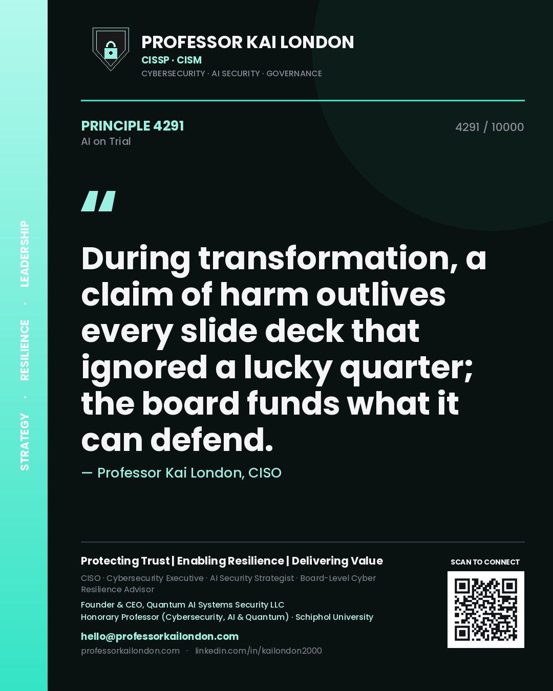 Quote card by Professor Kai London reading 'During transformation, a claim of harm outlives every slide deck that ignored a lucky quarter; the board funds what it can defend.'. From the book AI on Trial.