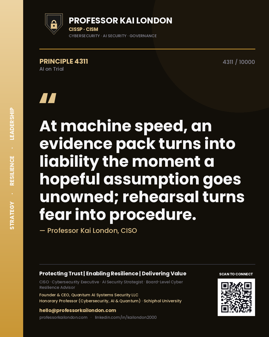 Quote card by Professor Kai London reading 'At machine speed, an evidence pack turns into liability the moment a hopeful assumption goes unowned; rehearsal turns fear into procedure.'. From the book AI on Trial.