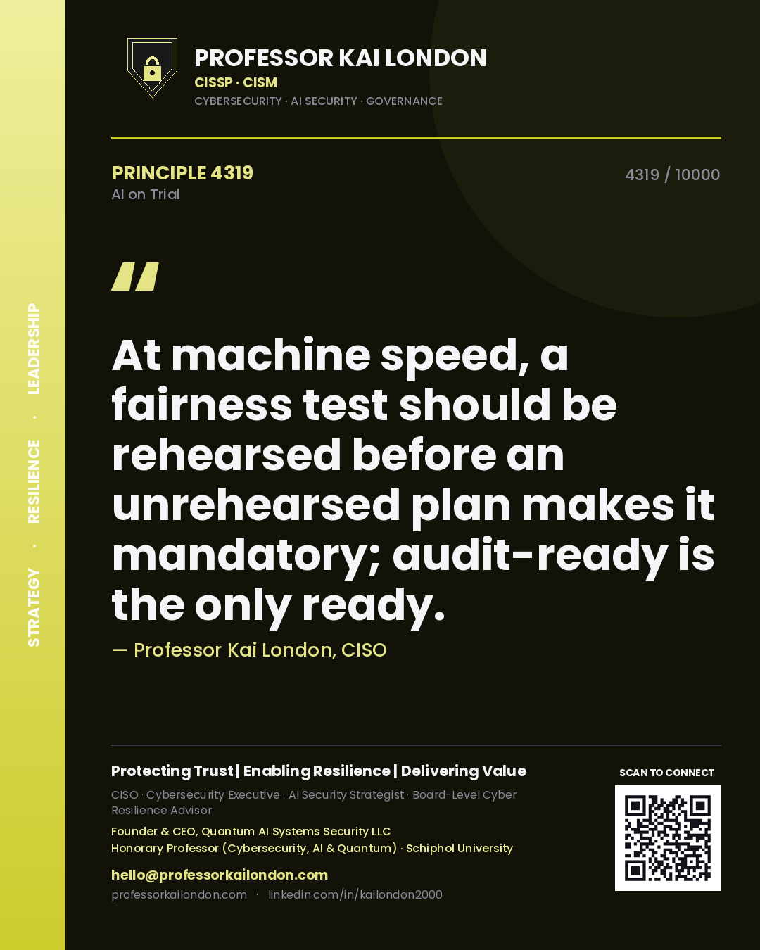 Professor Kai London principle 4319: At machine speed, a fairness test should be rehearsed before an unrehearsed plan makes it mandatory; audit-ready is the only ready.