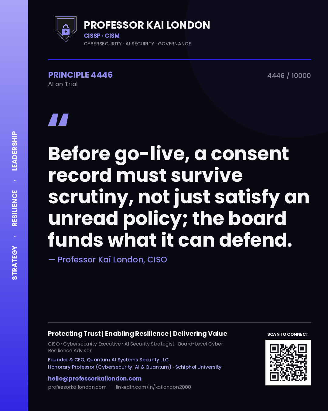 Quote card by Professor Kai London reading 'Before go-live, a consent record must survive scrutiny, not just satisfy an unread policy; the board funds what it can defend.'. From the book AI on Trial.