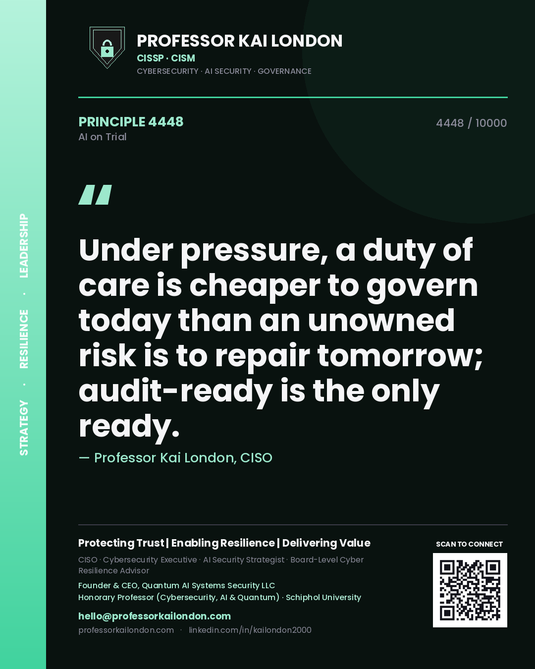 Quote card by Professor Kai London reading 'Under pressure, a duty of care is cheaper to govern today than an unowned risk is to repair tomorrow; audit-ready is the only ready.'. From the book AI on Trial.
