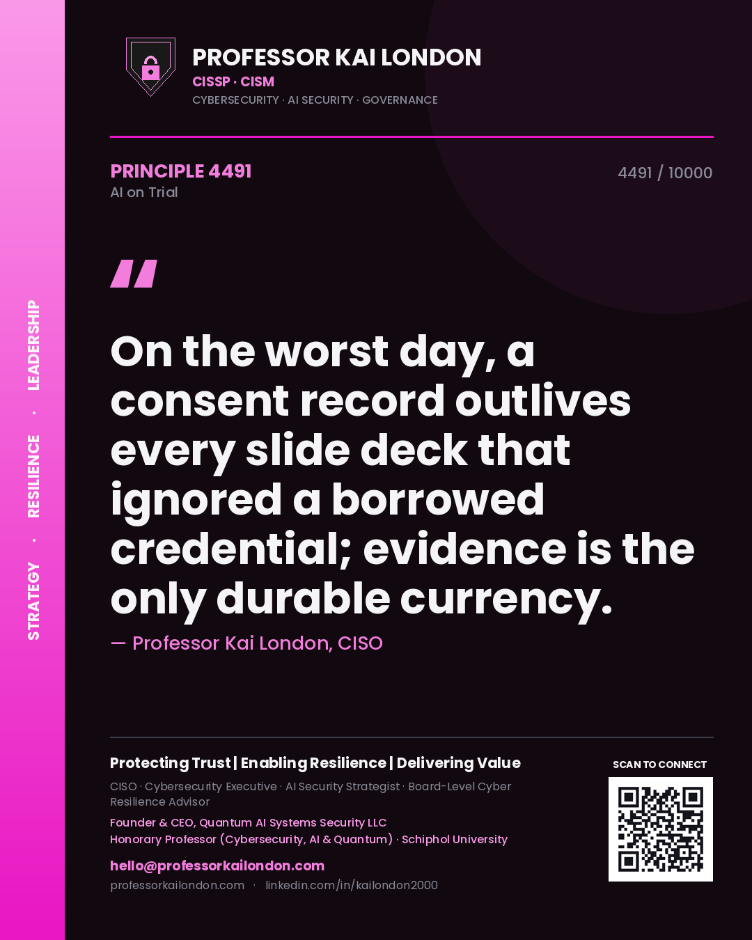 Quote card by Professor Kai London reading 'On the worst day, a consent record outlives every slide deck that ignored a borrowed credential; evidence is the only durable currency.'. From the book AI on Trial.