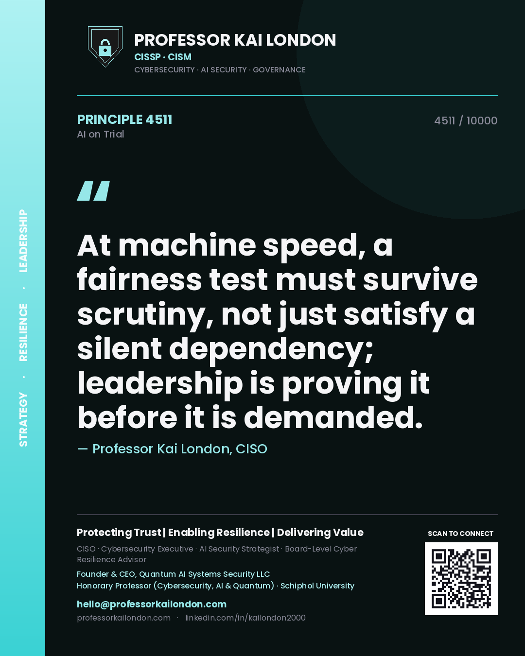 Quote card by Professor Kai London reading 'At machine speed, a fairness test must survive scrutiny, not just satisfy a silent dependency; leadership is proving it before it is demanded.'. From the book AI on Trial.