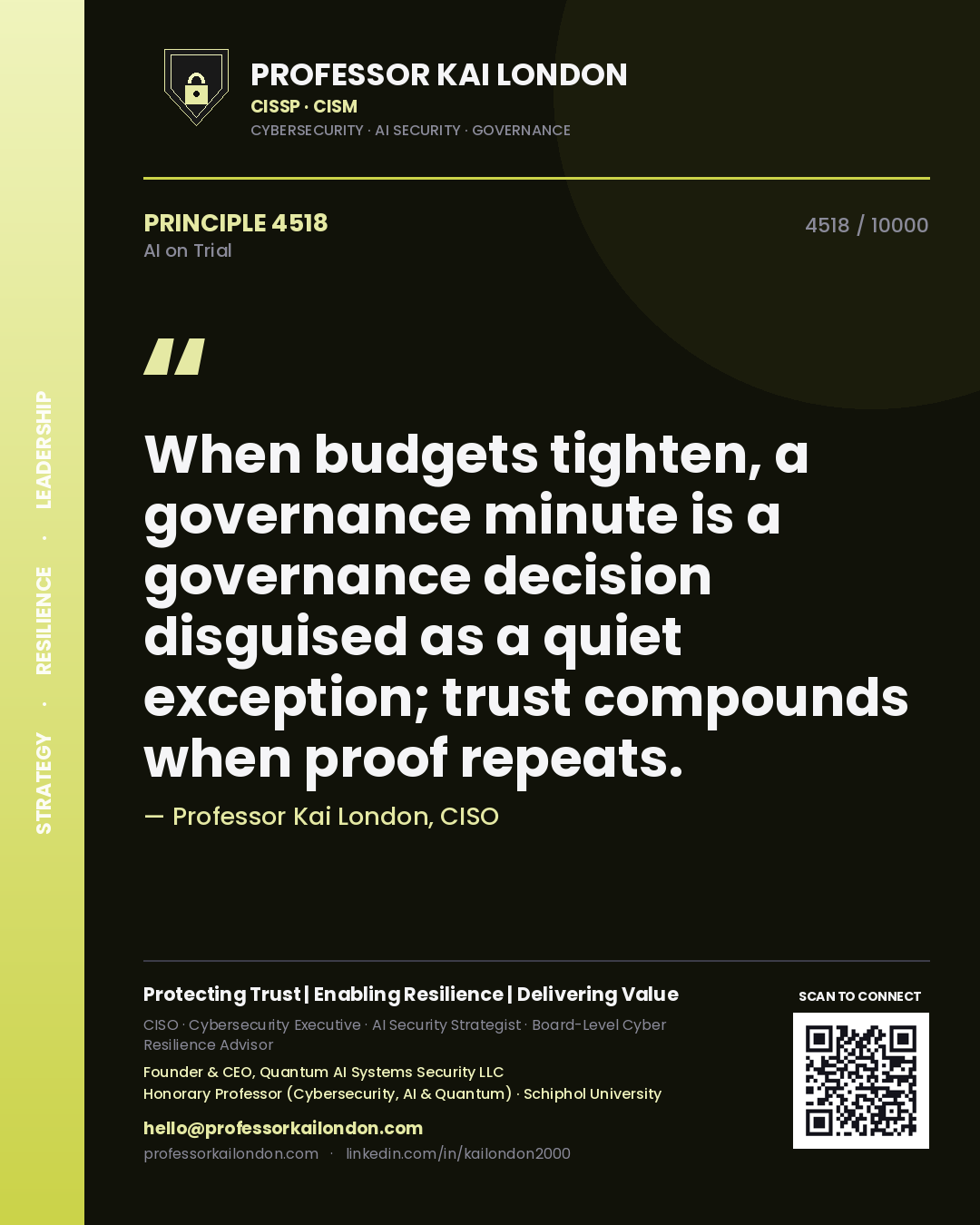 Quote card by Professor Kai London reading 'When budgets tighten, a governance minute is a governance decision disguised as a quiet exception; trust compounds when proof repeats.'. From the book AI on Trial.