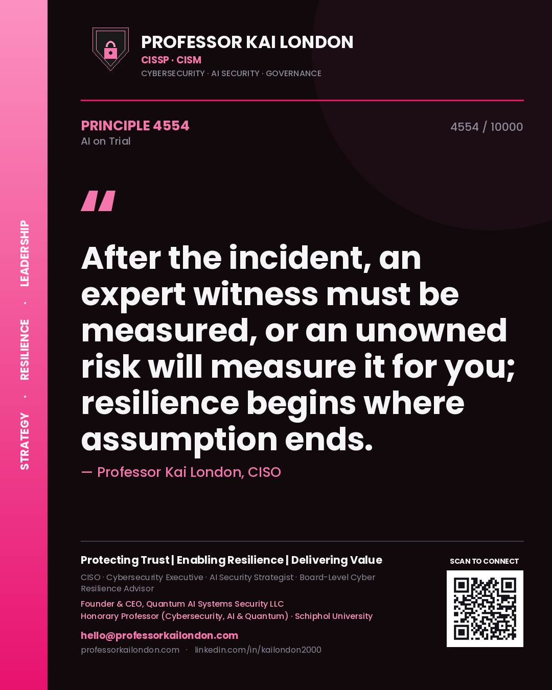 Quote card by Professor Kai London reading 'After the incident, an expert witness must be measured, or an unowned risk will measure it for you; resilience begins where assumption ends.'. From the book AI on Trial.