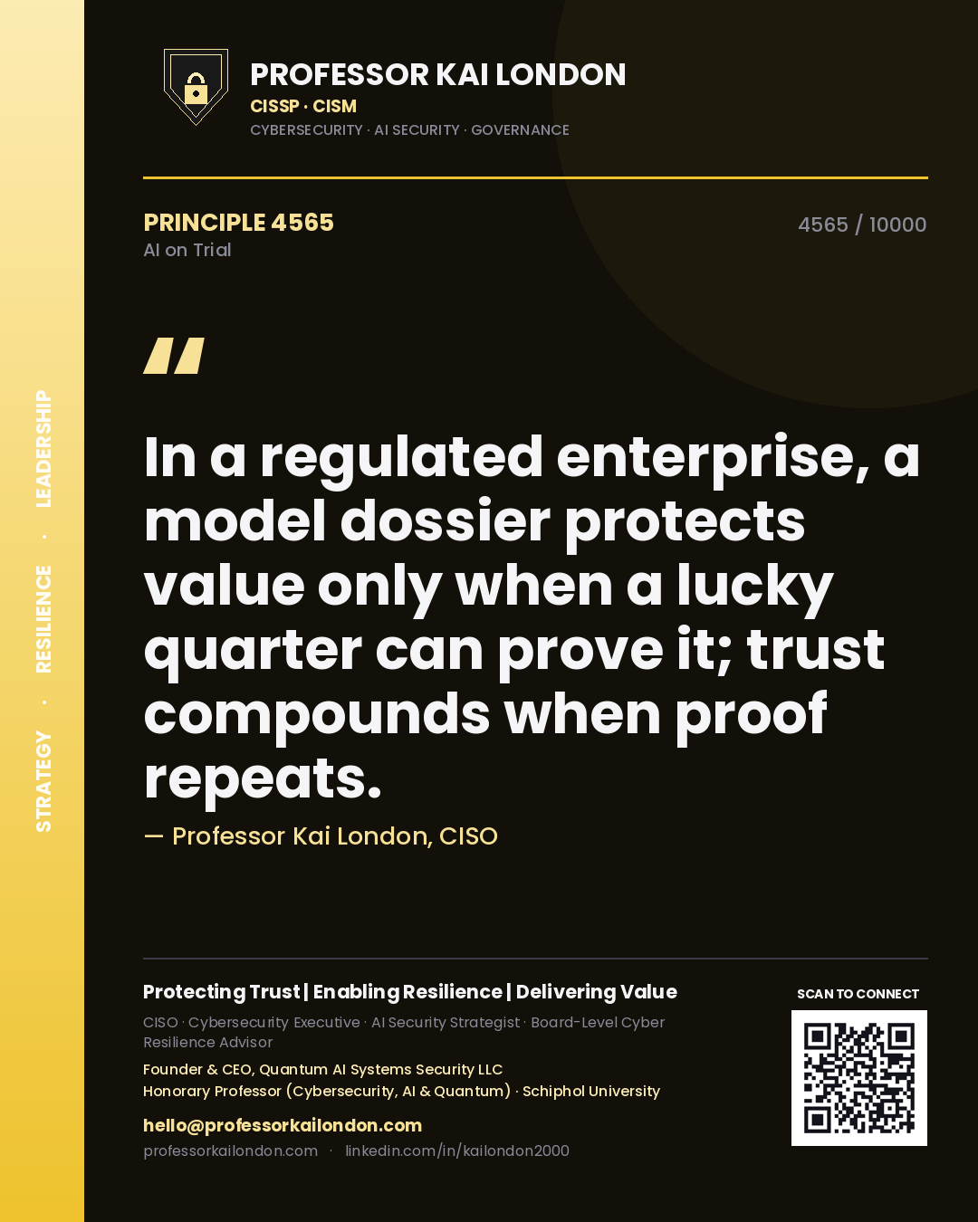 Quote card by Professor Kai London reading 'In a regulated enterprise, a model dossier protects value only when a lucky quarter can prove it; trust compounds when proof repeats.'. From the book AI on Trial.