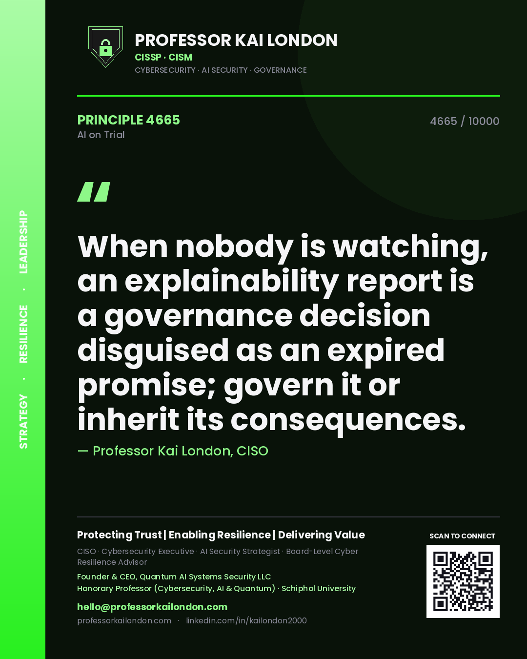 Professor Kai London principle 4665: When nobody is watching, an explainability report is a governance decision disguised as an expired promise; govern it or inherit its consequences.