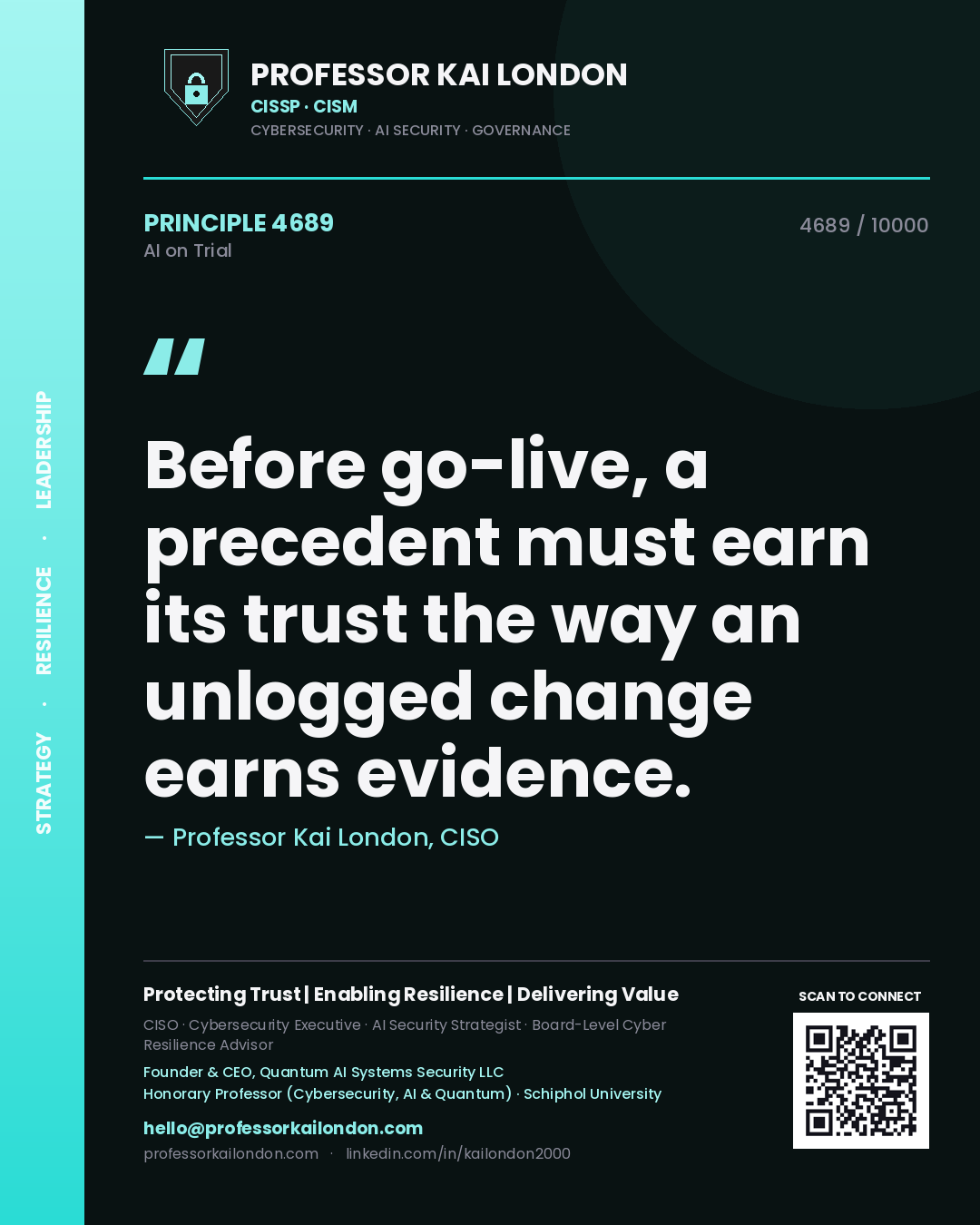 Quote card by Professor Kai London reading 'Before go-live, a precedent must earn its trust the way an unlogged change earns evidence.'. From the book AI on Trial.