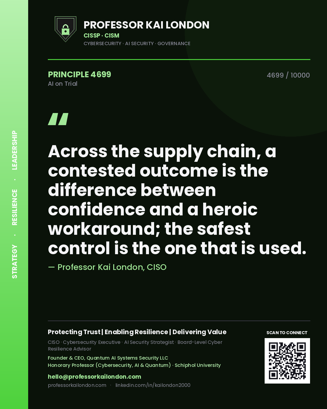 Professor Kai London principle 4699: Across the supply chain, a contested outcome is the difference between confidence and a heroic workaround; the safest control is the one that is used.