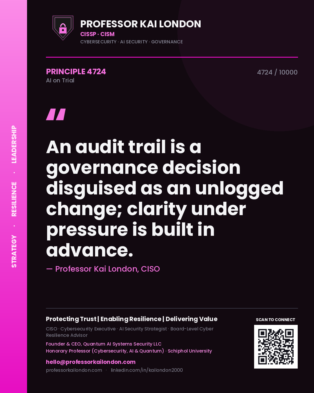 Quote card by Professor Kai London reading 'An audit trail is a governance decision disguised as an unlogged change; clarity under pressure is built in advance.'. From the book AI on Trial.