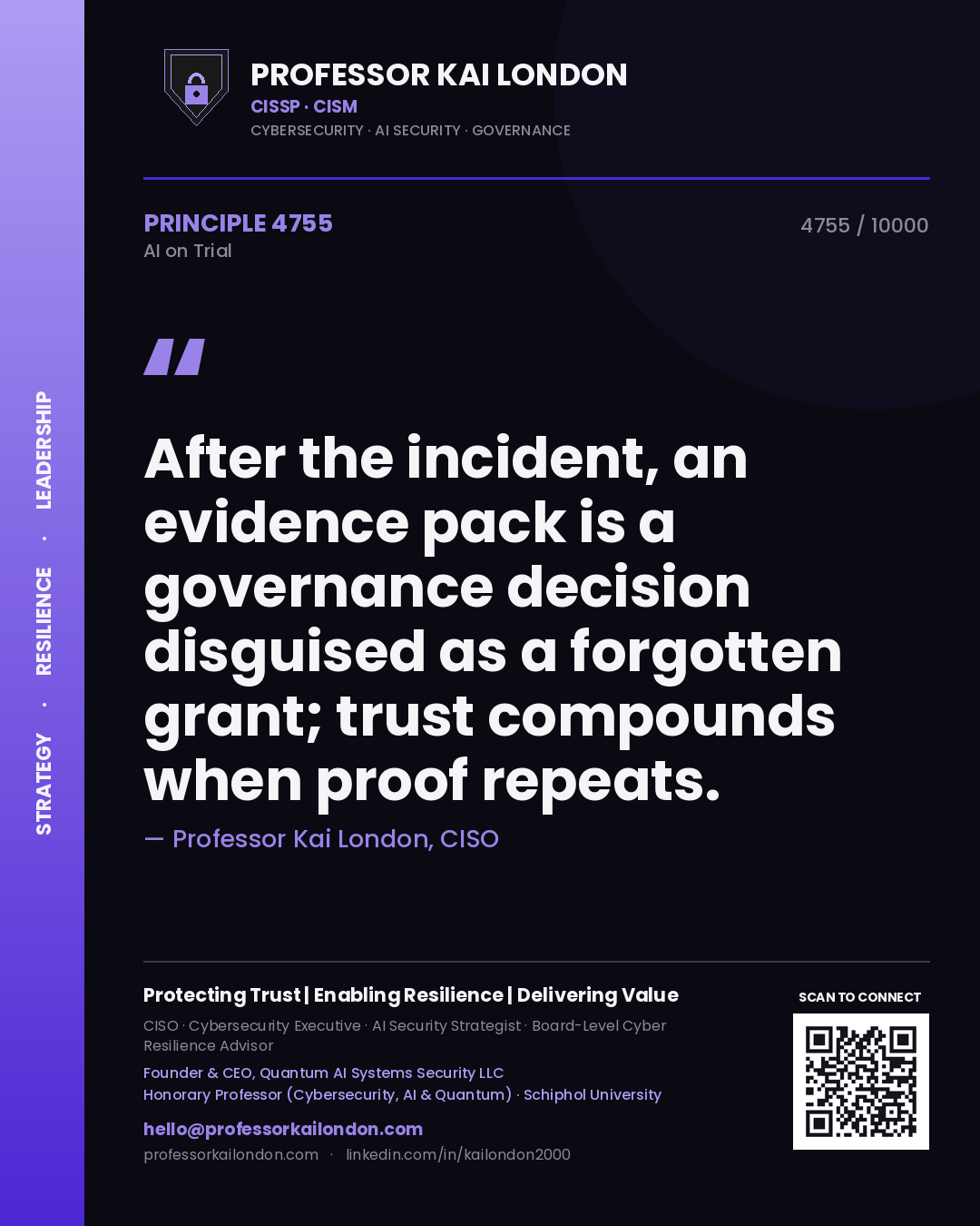 Professor Kai London principle 4755: After the incident, an evidence pack is a governance decision disguised as a forgotten grant; trust compounds when proof repeats.