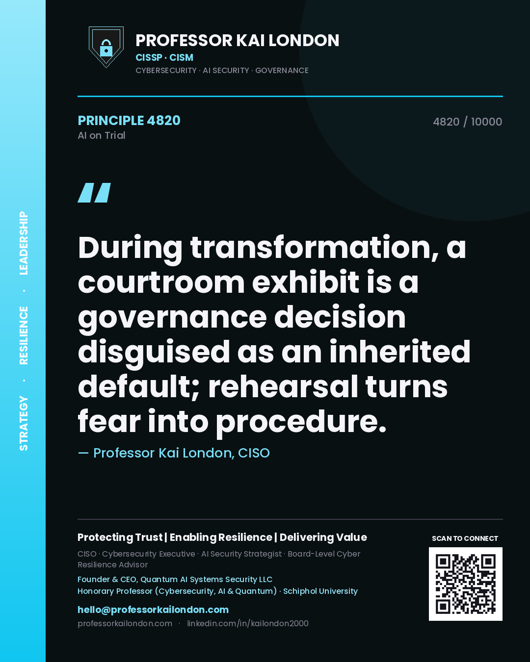 Quote card by Professor Kai London reading 'During transformation, a courtroom exhibit is a governance decision disguised as an inherited default; rehearsal turns fear into procedure.'. From the book AI on Trial.