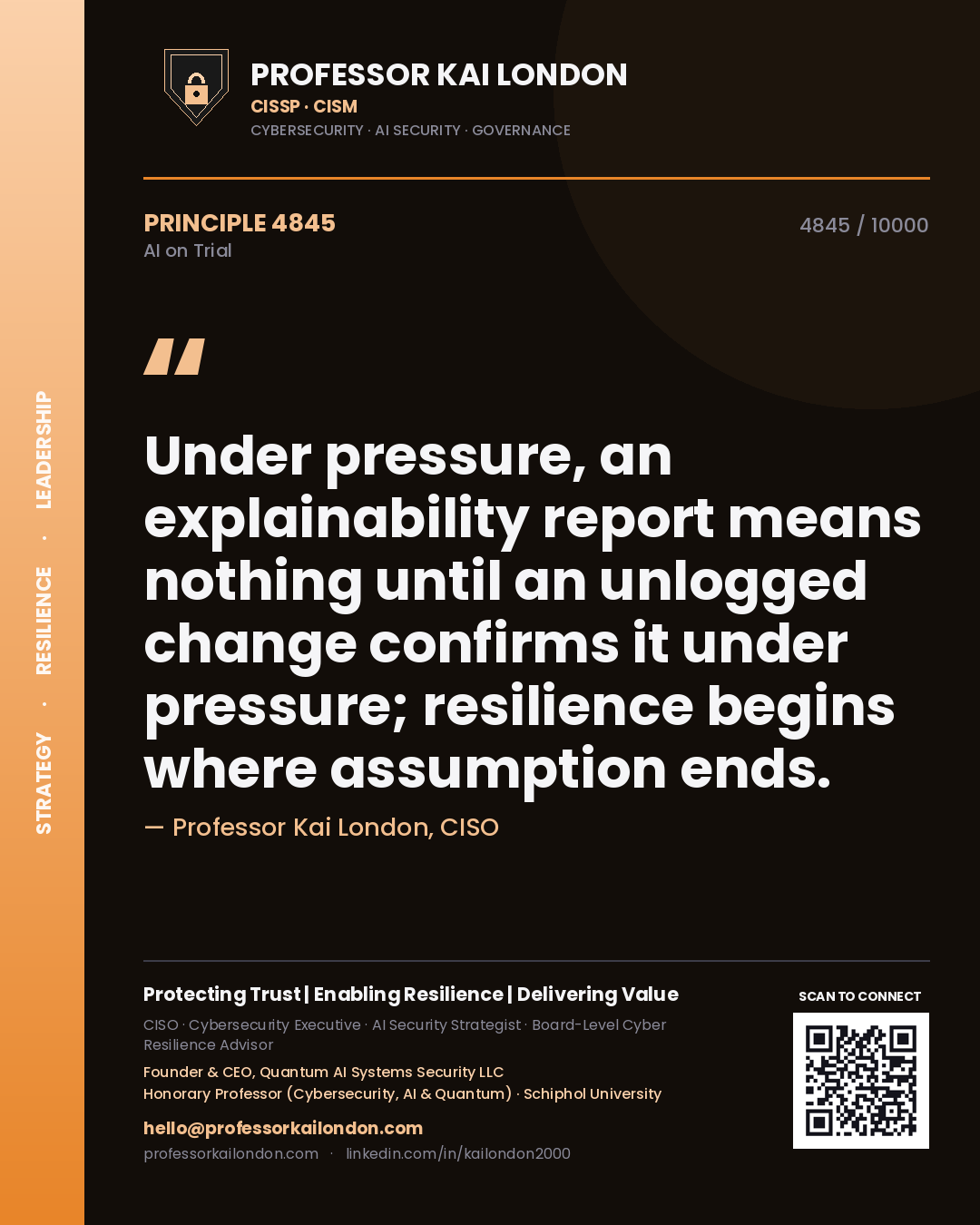 Quote card by Professor Kai London reading 'Under pressure, an explainability report means nothing until an unlogged change confirms it under pressure; resilience begins where assumption ends.'. From the book AI on Trial.
