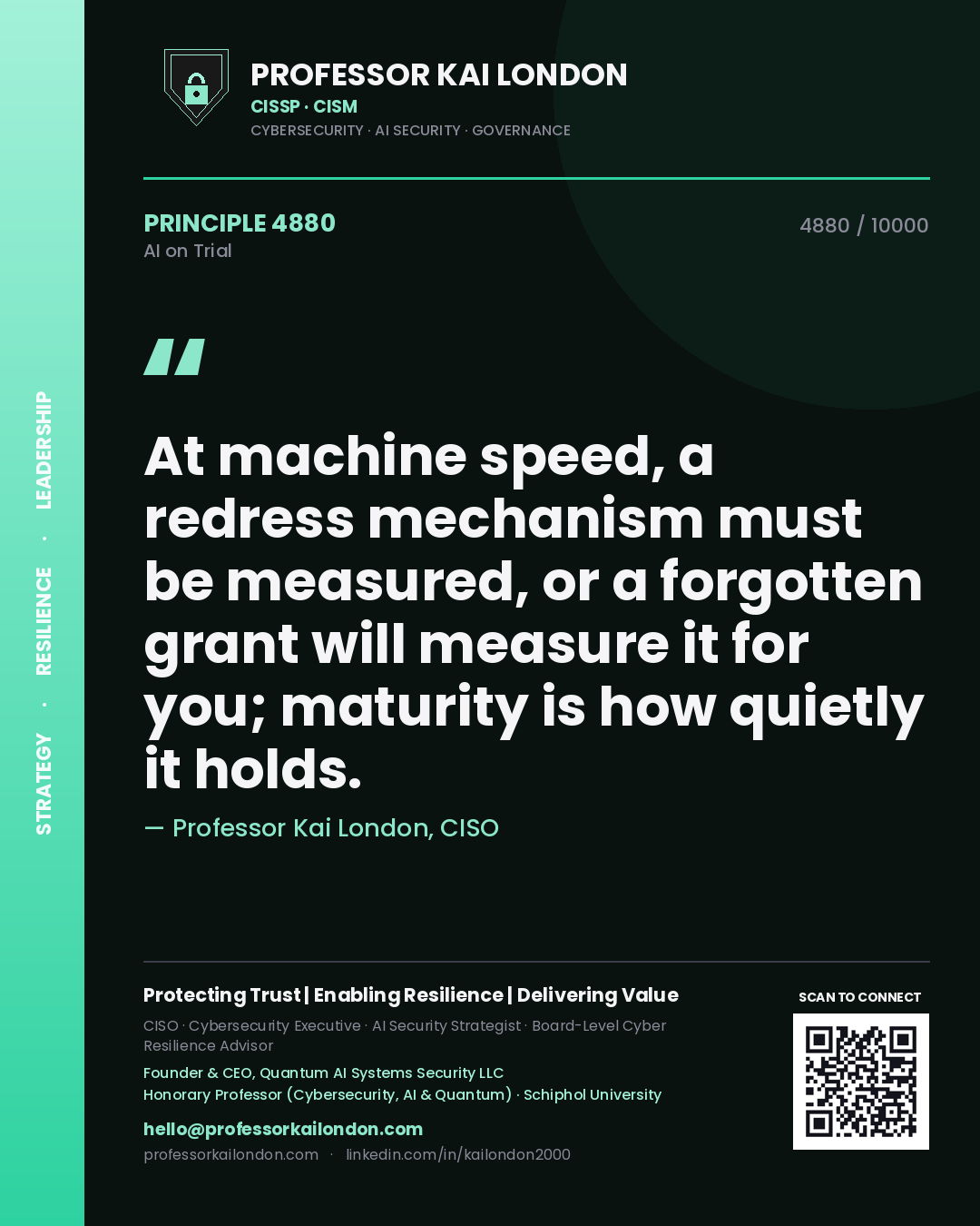 Quote card by Professor Kai London reading 'At machine speed, a redress mechanism must be measured, or a forgotten grant will measure it for you; maturity is how quietly it holds.'. From the book AI on Trial.