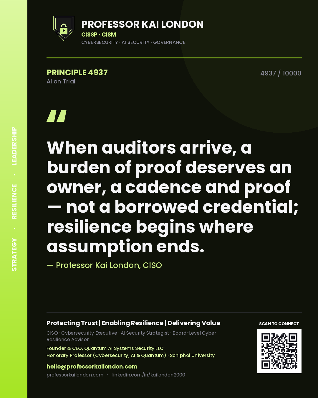 Quote card by Professor Kai London reading 'When auditors arrive, a burden of proof deserves an owner, a cadence and proof — not a borrowed credential; resilience begins where assumption ends.'. From the book AI on Trial.